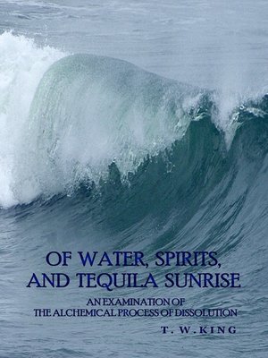 cover image of Of Water, Spirits, and Tequila Sunrise